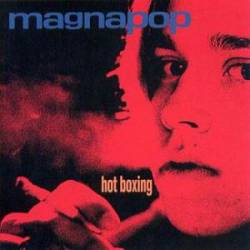 Magnapop : Hot boxing
